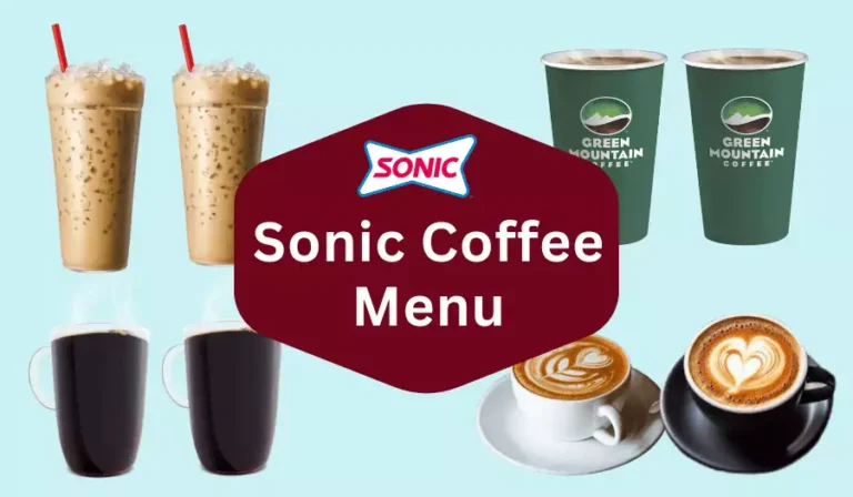 Sonic Coffee Menu 2024 – Grab Affordable Coffee Flavors