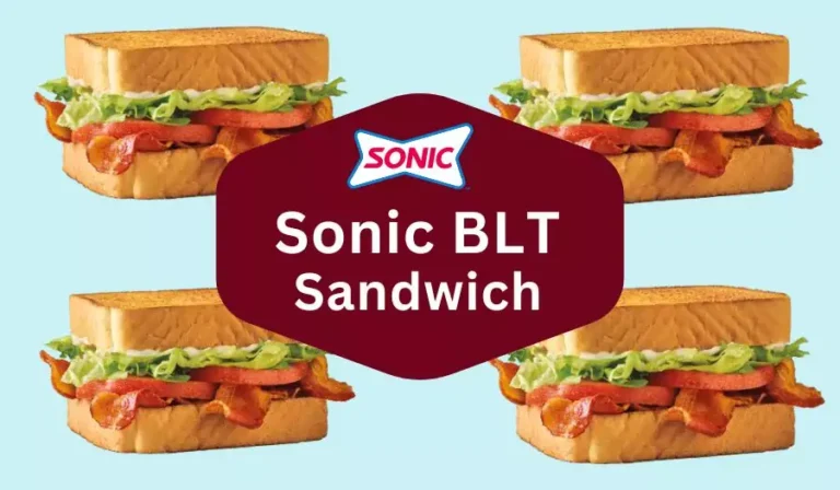 Explore Sonic BLT Sandwich 2024 With Price And Calories