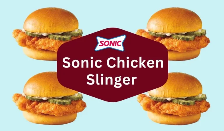 Sonic Chicken Slinger Price and Calories – An Ultimate Guide