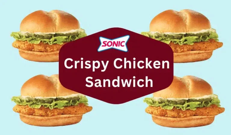 Sonic Crispy Chicken Sandwich With Price – An Ultimate Guide