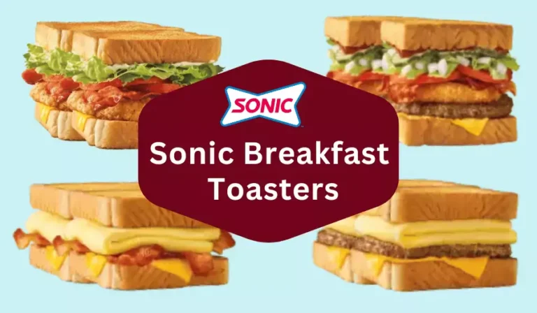 Sonic Breakfast Toasters 2024 With Prices, Calories, and Ingredients